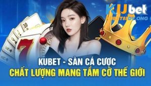 Giới thiệu Kubet88 - Sân chơi cá cược hàng đầu hiện nay